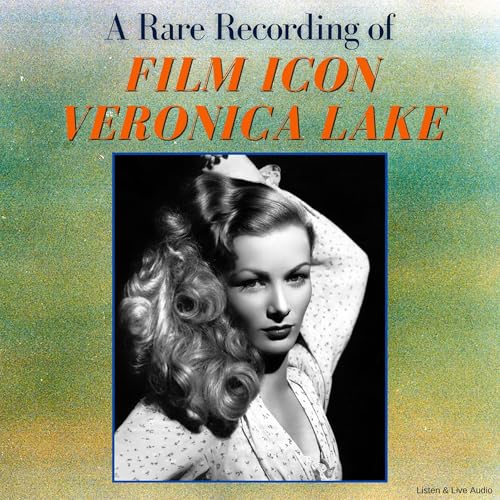 A Rare Recording of Film Icon Veronica Lake - Veronica Lake episode artwork