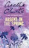 【中古】 ABSENT IN THE SPRING(A)/HARPERCOLLINS UK/AGATHA (WESTMACOTT CHRISTIE, MARY) Absent in the Spring by Mary Westmacott (Agatha Christie