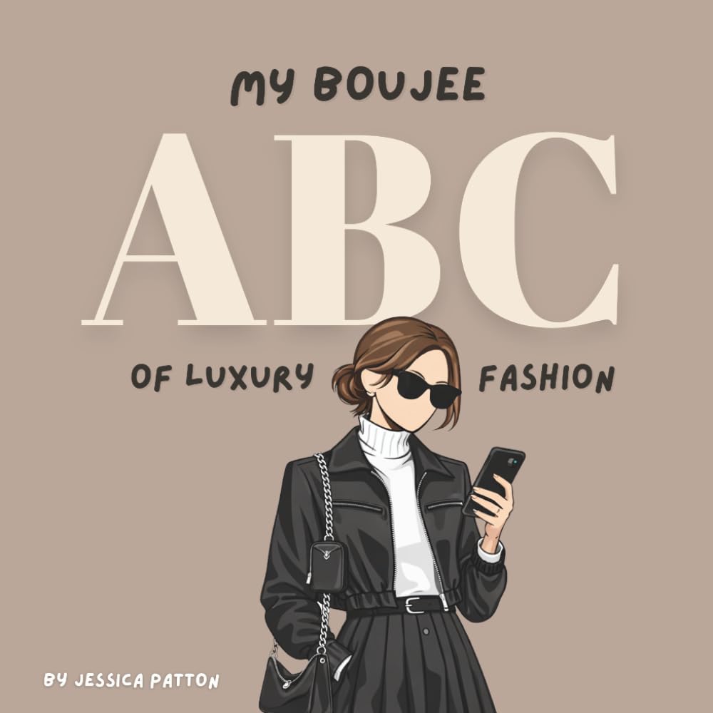 My Boujee ABC of Luxury Fashion