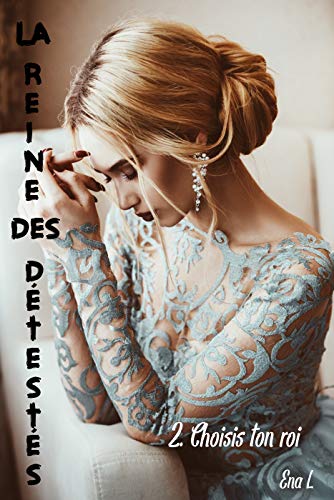 Télécharger La reine des détestés: Choisis ton roi PDF Ebook En Ligne