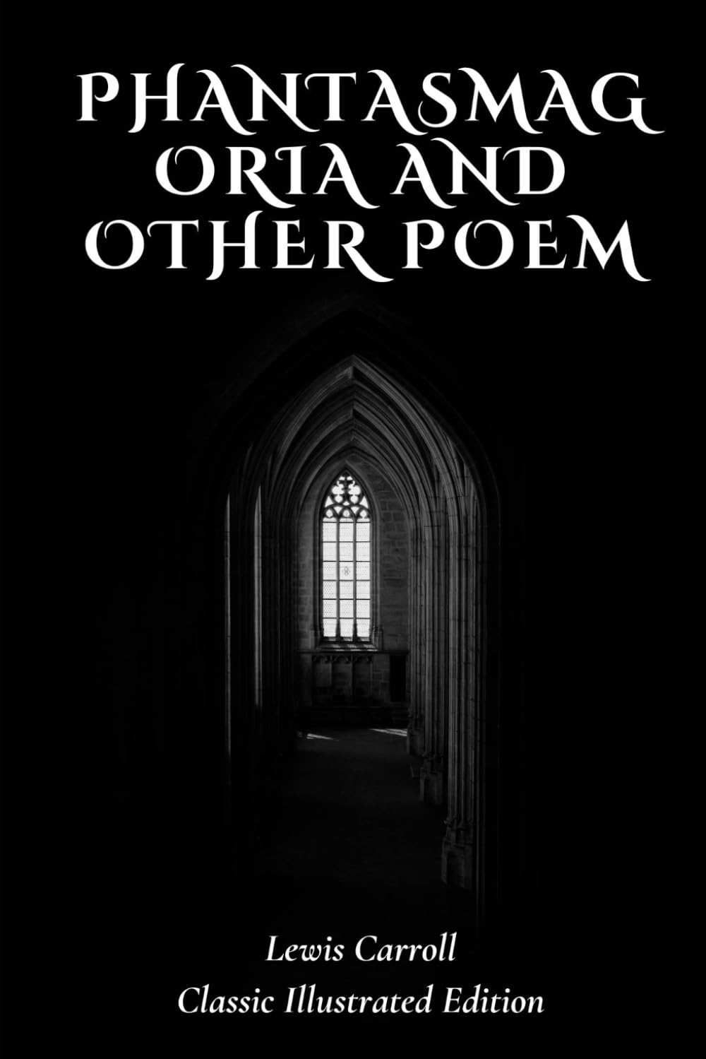 Phantasmagoria and Other Poem: Classic Illustrated Edition