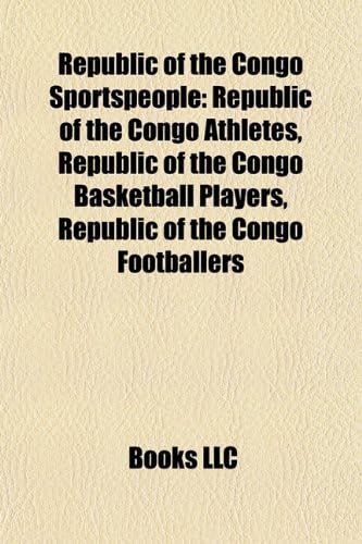 Republic of the Congo Sportspeople: Republic of the Congo Athletes, Republic of the Congo Basketball Players, Republic of the Congo Footballers