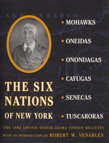 The Six Nations of New York: The 1892 United States Extra Census Bulletin (Documents in American Social History)