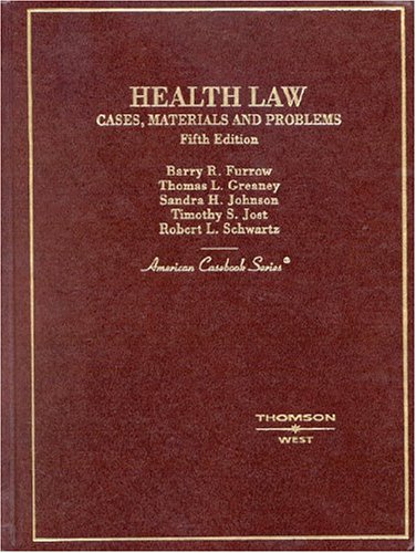 Health Law: Cases, Materials and Problems (American Casebook Series) Health Law: Cases, Materials and Problems (American Casebook Series)