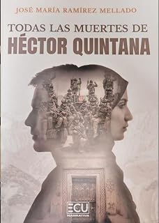 Todas las muertes de hector quintana