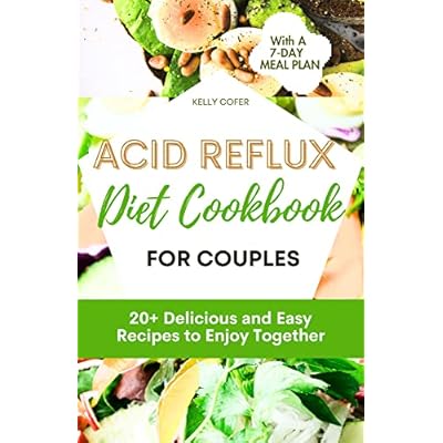 Acid Reflux Diet Cookbook for Couples: 20+ Delicious and Easy Recipes to Enjoy Together