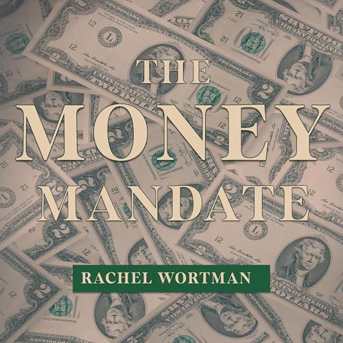 The Money Mandate by Rachel Wortman episode artwork