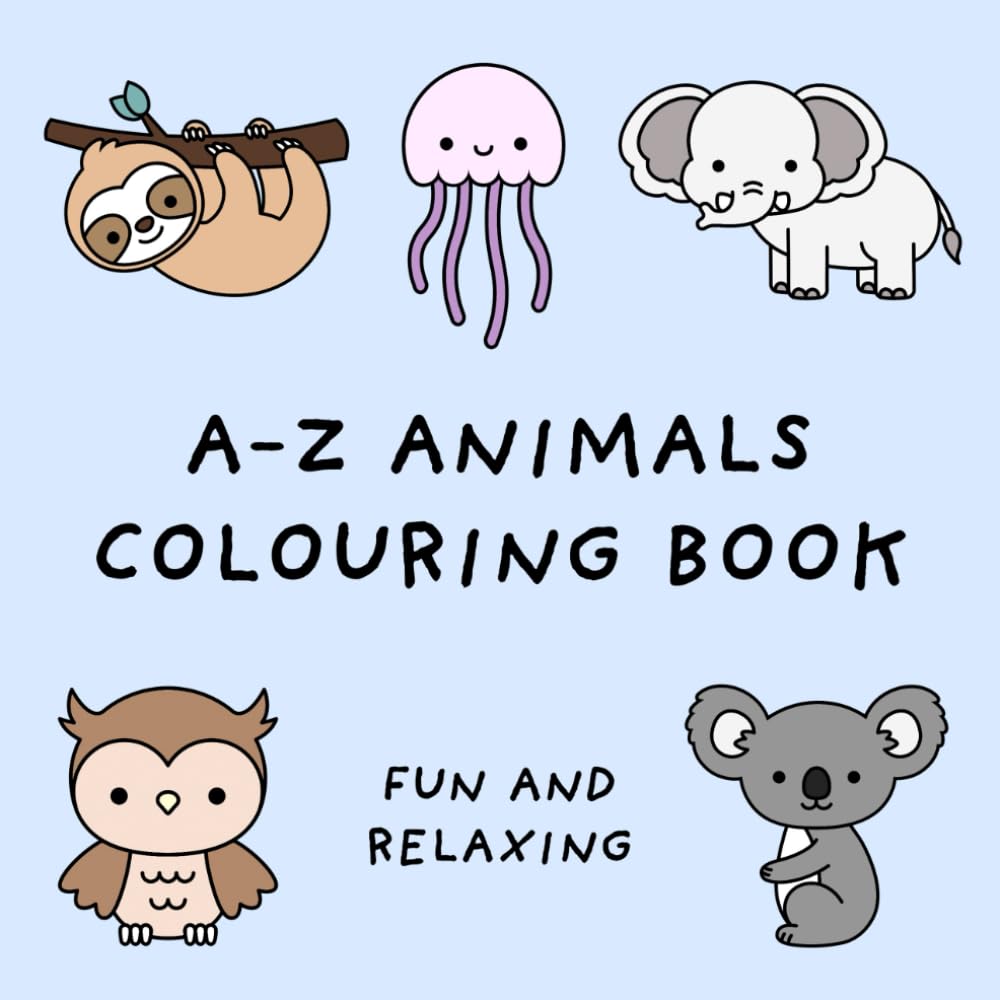 A-Z Animals Colouring Book (Fun and Relaxing Bold Designs for Adults and Children) (Fun and Relaxing Colouring Books)