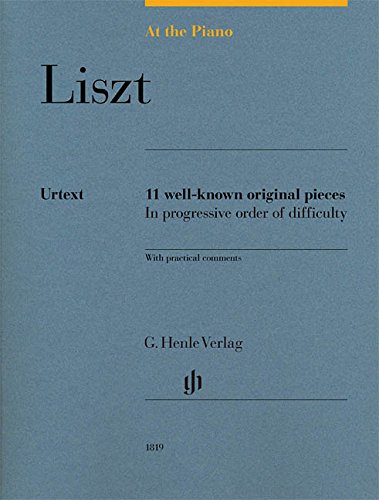 At the Piano - Liszt: 11 well-known original pieces - Piano - Score - (HN 1819_: 11 well-known original pieces in progressive order of difficulty with practical comments