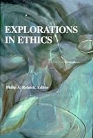 Explorations in Ethics: Readings from Across the Curriculum 0966737407 Book Cover