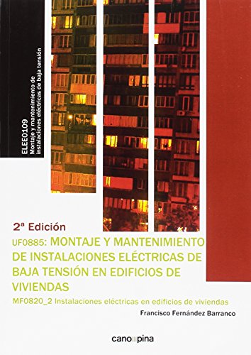 UF0885 Montaje y mantenimiento de instalaciones eléctricas de baja tensión en edificios de viviendas (SIN COLECCION)
