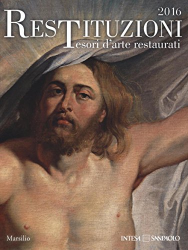 Télécharger Restituzioni. Tesori d'arte restaurati 2016. Catalogo della mostra (Milano, 1 aprile-17 luglio 2016) PDF Ebook En Ligne
