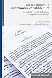  Ius canonicum in communione christifidelium: Festschrift zum 65. Geburtstag von Heribert Hallermann (Kirchen- und Staatskirchenrecht)