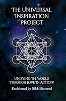The Universal Inspiration Project: Unifying the World Through Love In Action 0692067515 Book Cover