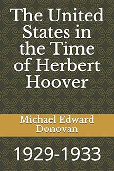 Paperback The United States in the Time of Herbert Hoover: 1929-1933 Book
