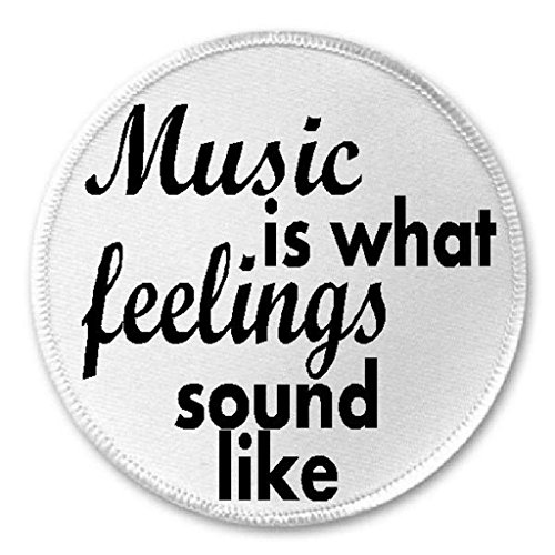 Music Is What Feelings Sound Like - 3