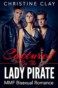 MMF BISEXUAL ROMANCE: Captured By The Lady Pirate (MMF Bisexual Romance