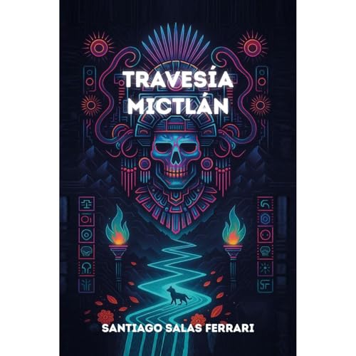 Traves&iacute;a Mictl&aacute;n Audiobook By Santiago Salas Ferrari cover art