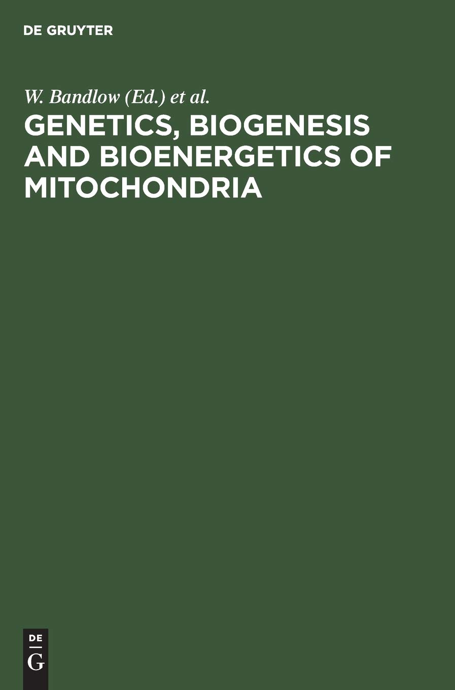 Genetics, Biogenesis and Bioenergetics of Mitochondria: Proceedings of a Symposium held at the Genetisches Institut der Universität München, September 11–13, 1975