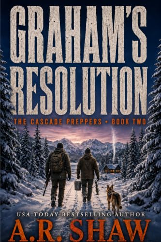 The Cascade Preppers: A Post-Apocalyptic Winter Survival Thriller (Graham's Resolution Book 2)