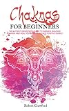 Chakras for beginners: The Ultimate beginner’s guide to awaken, balance chakras and heal yourself to radiate positive energy (English Edition)