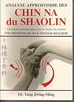 Analyse approfondie des Chin Na du Shaolin. Une méthode de self-défense réaliste 2908580373 Book Cover