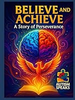 Believe and Achieve: A Story of Perseverance B0F5M7ZCWD Book Cover