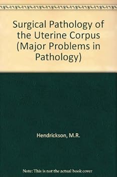 Hardcover Surgical pathology of the uterine corpus (Major problems in pathology) Book