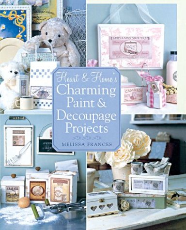 Heart & Home’s Charming Paint and Decoupage Projects