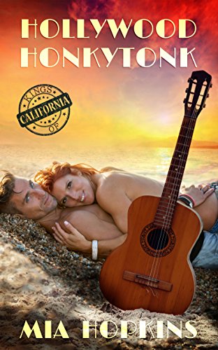 Hollywood Honkytonk (Kings of California Book 2) by [Mia Hopkins]