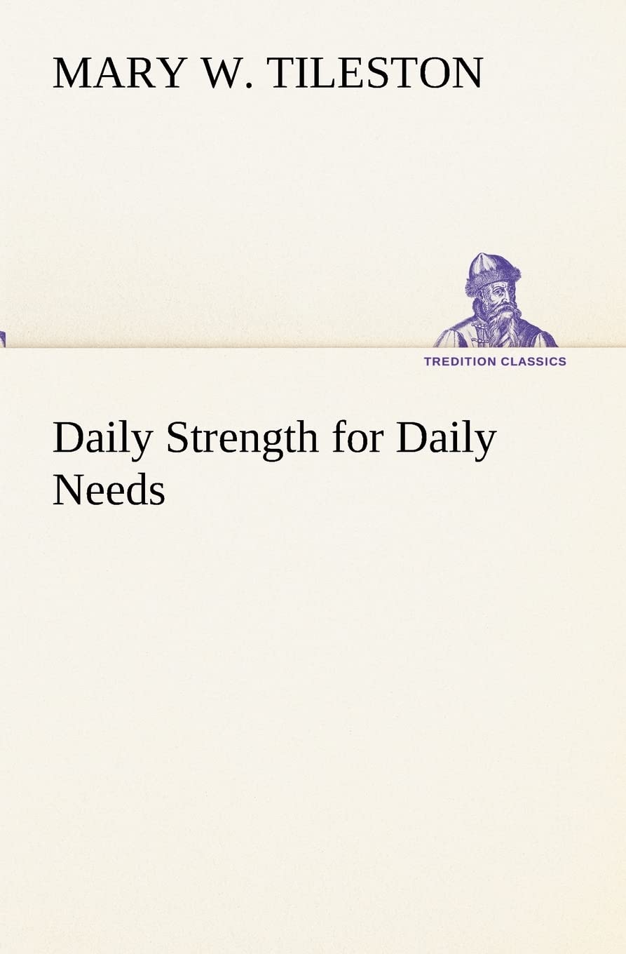 Daily Strength for Daily Needs (TREDITION CLASSICS)