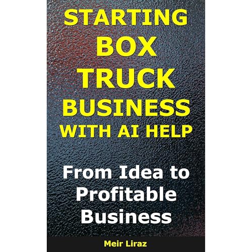 How to Start a Box Truck Business With AI Help Audiolibro Por Meir Liraz arte de portada