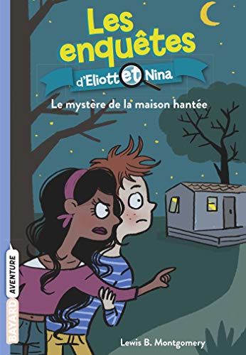 Télécharger Les enquêtes d'Eliott et Nina, Tome 03 : Le mystère de la maison hantée livre En ligne