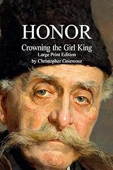 Paperback HONOR - Large Print Edition: Crowning the Girl King Book