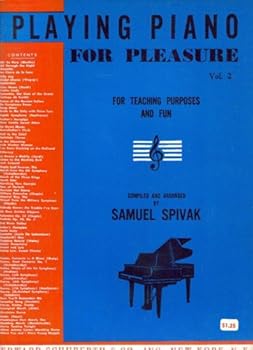 Playing Piano for Pleasure Vol 2 for Teaching Purposes and Fun
