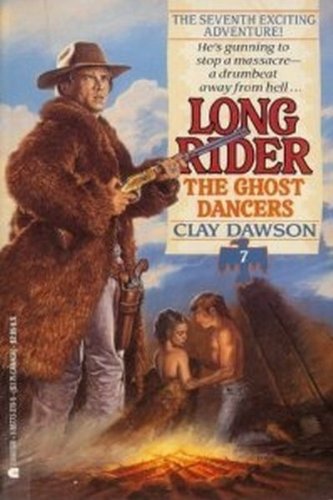 The Ghost Dancers (Long Rider) 1557732795 Book Cover