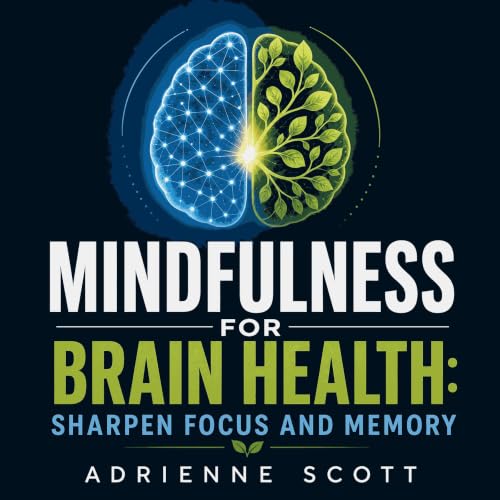 Couverture de Mindfulness for Brain Health: Sharpen Focus and Memory