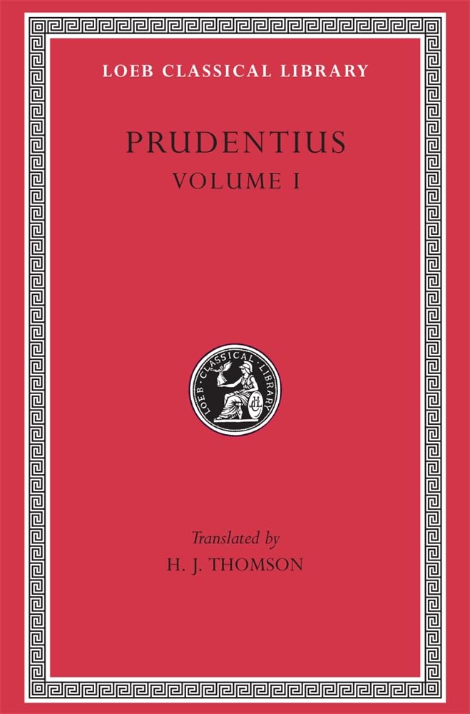 Preface. Daily Round. Divinity of Christ. Origin of Sin. Fight for Mansoul. Against Symmachus 1 (Loeb Classical Library 387)