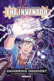 The Inventor Vol. 1: The Hunt for the Infinity Machine: The Dangerous Discovery