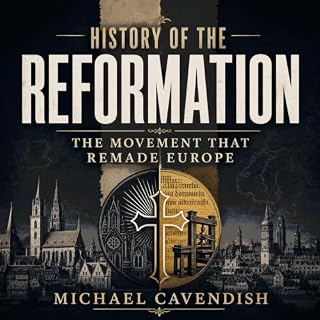 History of the Reformation: The Movement That Remade Europe cover art