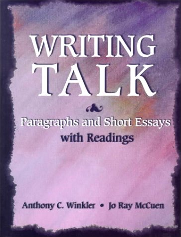 Writing Talk: Paragraphs and Short Essays With Readings