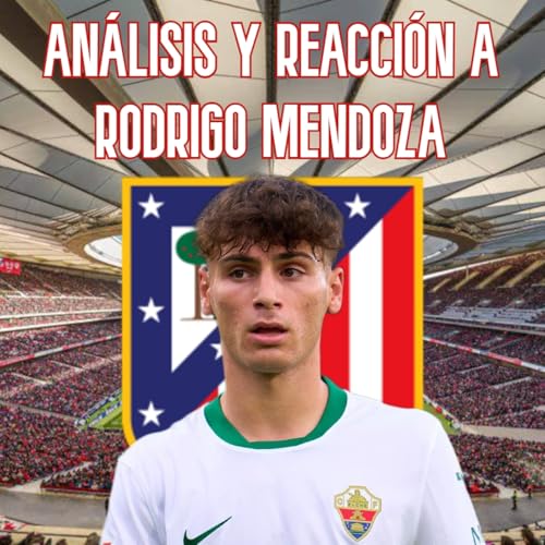 AS&Iacute; JUEGA RODRIGO MENDOZA | AN&Aacute;LISIS y REACCIONANDO al NUEVO CENTROCAMPISTA del ATL&Eacute;TICO DE MADRID