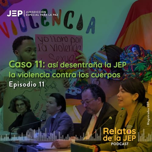 Caso 11: as&iacute; desentra&ntilde;a la JEP la violencia contra los cuerpos