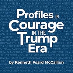 Profiles in Courage in the Trump Era Audiolibro Por Kenneth Foard McCallion arte de portada