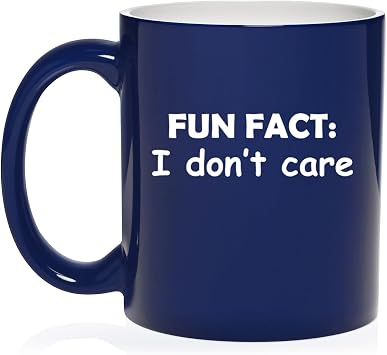 Daylor Fun Fact I Dont Care Funny Ceramic Coffee Mug Tea Cup Gift for Her, Him, Friend, Coworker, Wife, Husband 11oz Blue