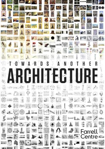 Towards Another Architecture: New Visions For The 21St Century