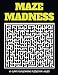 Maze Madness Puzzles For Adults: Stocking Stuffers For Men, The Must Have 2020 Fun and Challenging Maze Puzzles Game: Maze Puzzles Holiday Gifts And Maze Stocking Stuffers