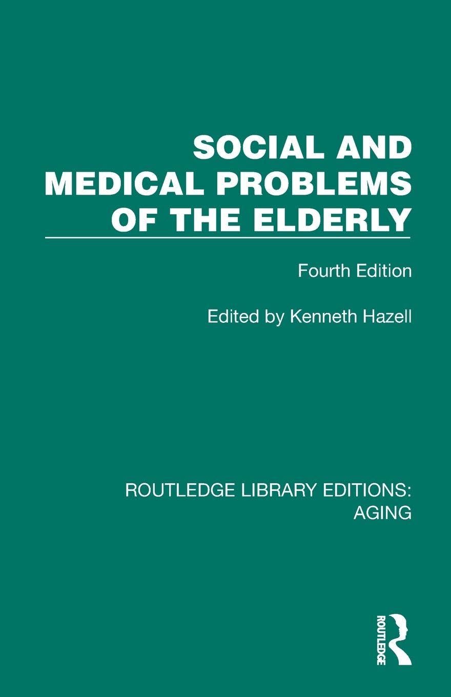 Social and Medical Problems of the Elderly: Fourth Edition (Routledge Library Editions: Aging)