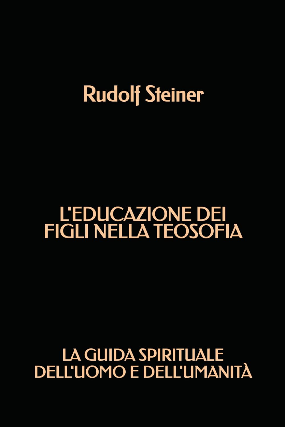 L'Educazione dei Figli nella Teosofia: La Guida Spirituale dell'Uomo e dell'Umanità