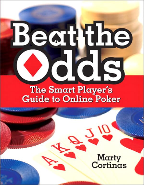 Beat the Odds: The Smart Player's Guide to Online Poker      1st Edition, Kindle Edition